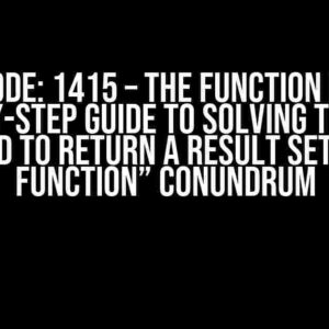 Error Code: 1415 – The Function Fiasco: A Step-by-Step Guide to Solving the “Not allowed to return a result set from a function” Conundrum