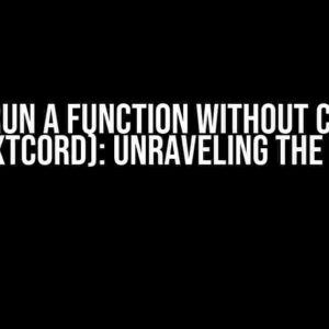 How to Run a Function Without Calling It (Like Nextcord): Unraveling the Mystery