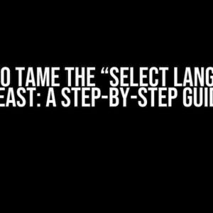 How to Tame the “Select Language” Beast: A Step-by-Step Guide